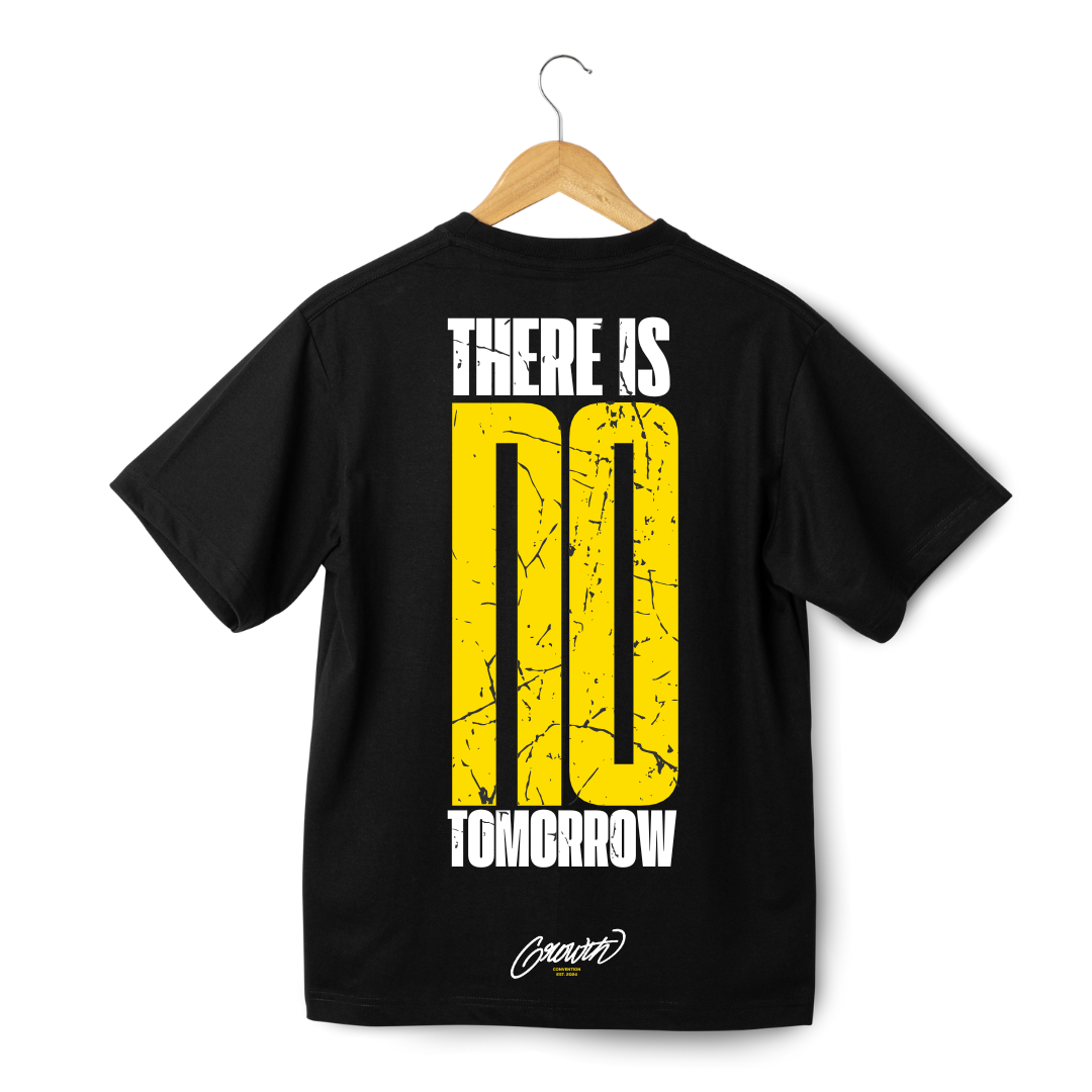 THERE IST NO TOMORROW.