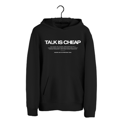 TALK IS CHEAP HOODIE